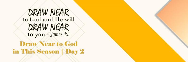 Draw Near to God in This Season | Day 2