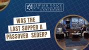 Was the Last Supper a Passover Seder?