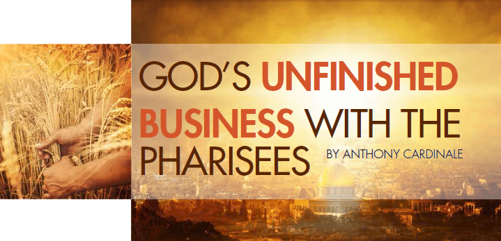 God's Unfinished Business with the Pharisees